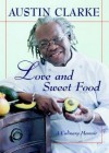 Love and Sweet Food - Austin Clarke
