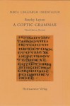 A Coptic Grammar: With Chrestomathy and Glossary. Sahidic Dialect (PORTA LINGUARUM ORIENTALIUM) - Bentley Layton