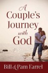 A Couple's Journey with God - Bill Farrel, Pam Farrel