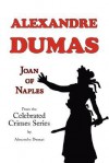 Joan of Naples (from Celebrated Crimes) - Alexandre Dumas