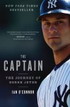 The Captain: The Journey of Derek Jeter - Ian O'Connor