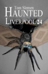 Haunted Liverpool 24 - Tom Slemen