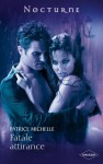 Fatale attirance (Nocturne) (French Edition) - Patrice Michelle, Karen Degrave