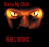 Sleep My Child - Elaine C. Markowicz