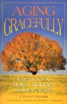 Aging Gracefully: The Keys to Holier, Happier Golden Years - J. Daniel Dymski