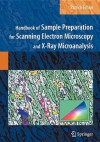 Handbook of Sample Preparation for Scanning Electron Microscopy and X-Ray Microanalysis - Patrick Echlin