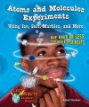 Atoms and Molecules Experiments Using Ice, Salt, Marbles, and More: One Hour or Less Science Experiments - Robert Gardner