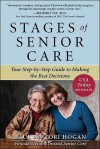 Stages of Senior Care: Your Step-by-Step Guide to Making the Best Decisions - Paul Hogan, Lori Hogan