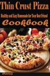 Thin Crust Pizza: Healthy and Easy Homemade for Your Best Friend - Heviz's