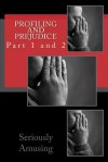 Profiling and Prejudice: Part 1 and 2 - Michael K. Jones