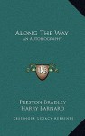 Along The Way: An Autobiography - Preston Bradley, Harry Barnard