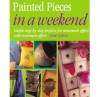 Painted Pieces in a Weekend - Julie Collins