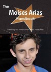 The Moises Arias Handbook - Everything You Need to Know about Moises Arias - Emily Smith