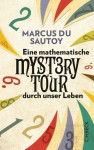 Eine mathematische Mystery Tour durch unser Leben (German Edition) - Marcus du Sautoy, Stephan Gebauer