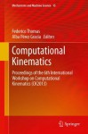 Computational Kinematics: Proceedings of the 6th International Workshop on Computational Kinematics (CK2013) (Mechanisms and Machine Science) - Federico Thomas, Alba Perez Gracia