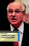 Gorbachev and His Revolution - Mark Galeotti