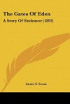 The Gates of Eden: A Story of Endeavor (1893) - Annie S. Swan