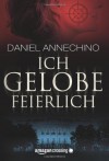 Ich gelobe feierlich (German Edition) - Daniel Annechino, Alfons Winkelmann