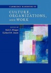 Cambridge Handbook of Culture, Organizations, and Work - Rabi S. Bhagat, Richard M. Steers