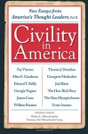 Civility in America Volume II: New Essays from America's Thought Leaders - Robert L Dilenschneider, Fay Vincent, Allan E. Goodman, Edward T. Reilly, Georgia M. Nugent, James Cuno, William Bratton, Thomas J. Donohue, Georgette Mosbacher, Joel Klein, Hon. Rick Perry, Hon. Olympia Snowe, Ernie Anastos