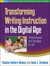 Transforming Writing Instruction in the Digital Age: Techniques for Grades 5-12 - Thomas DeVere Wolsey, Dana L. Grisham, Bridget Dalton