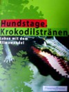 Hundstage, Krokodilstränen. Leben mit dem Klimawandel - Luisa Francia