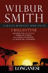 I grandi romanzi africani III. I Ballantyne - Wilbur Smith, Mario Biondi, Attilio Veraldi