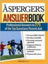 Asperger's Answer Book: The Top 300 Questions Parents Ask (Answer Book) - Susan Ashley