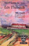 Les Thibault: Le Cahier Gris; Le Penitencier; La Belle Saison (Les Thibault, #1-3) - Roger Martin du Gard