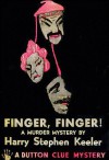 Finger! Finger! - Harry Stephen Keeler