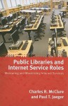 Public Libraries and Internet Service Roles: Measuring and Maximizing Internet Services - Charles McClure, Paul Jaeger