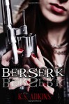 Berserk (Detroit After Dark) (Volume 3) - K.S. Adkins