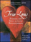 True Loves: Finding the Soul in Love Relationships - Alex T. Quenk