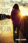 The Chance You Won't Return by Cardi, Annie (2014) Hardcover - Annie Cardi