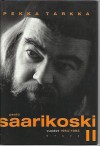 Pentti Saarikoski II: Vuodet 1964–1983 - Pekka Tarkka