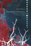 Humanitarian Performance: From Disaster Tragedies to Spectacles of War - James Thompson