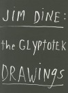 The Glyptotek Drawings - Jim Dine