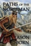 Paths of the Norseman - Jason Born