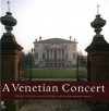 A Venetian Concert: Grand Italian Architecture and Renaissance Music - Florian Monheim, Florian Monheim