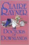 The Doctors of Downlands - Claire Rayner