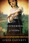 The Shepherdess of Siena: A Novel of Renaissance Tuscany - Linda Lafferty