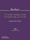 "Te Deum" (hymne), from "Te Deum" (Op. 22, H118) - Hector Lous Berlioz