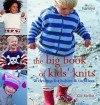 The Big Book Of Kids' Knits: 50 Designs For Babies And Toddlers - Zoe Mellor