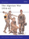 The Algerian War 1954-62 - Martin Windrow