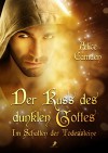 Der Kuss des dunklen Gottes: Im Schatten der Todessteine - Alice Camden