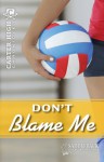 Don't Blame Me (Carter High Chronicles) - Eleanor Robins