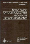 Nitric Oxide, Cytochromes P450, And Sexual Steroid Hormones (Ernst Schering Research Foundation Workshop, 21) - Lancaster