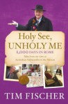 Holy See, Unholy Me! - Tim Fischer