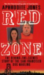 Red Zone: The Behind-the-Scenes Story of the San Francisco Dog Mauling - Aphrodite Jones