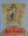 Le Roy Soleil - Gustave Toudouze, Maurice Leloir